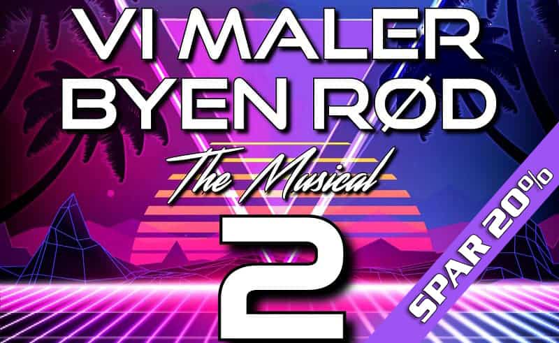 Spar 20% på billetter til “Vi maler byen rød: The Musical 2”